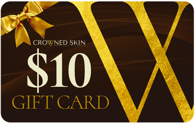 Crowned Skin $10.00 Crowned Skin Gift Card Crowned Skin Gift Card