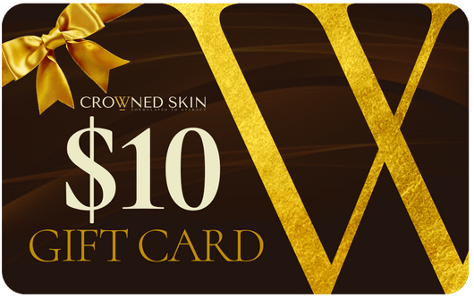 Crowned Skin $10.00 Crowned Skin Gift Card Crowned Skin Gift Card