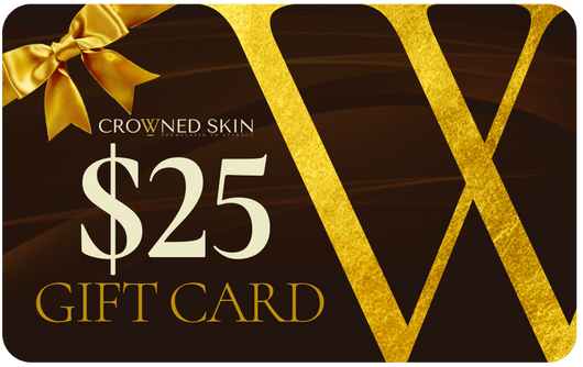 Crowned Skin $25.00 Crowned Skin Gift Card Crowned Skin Gift Card
